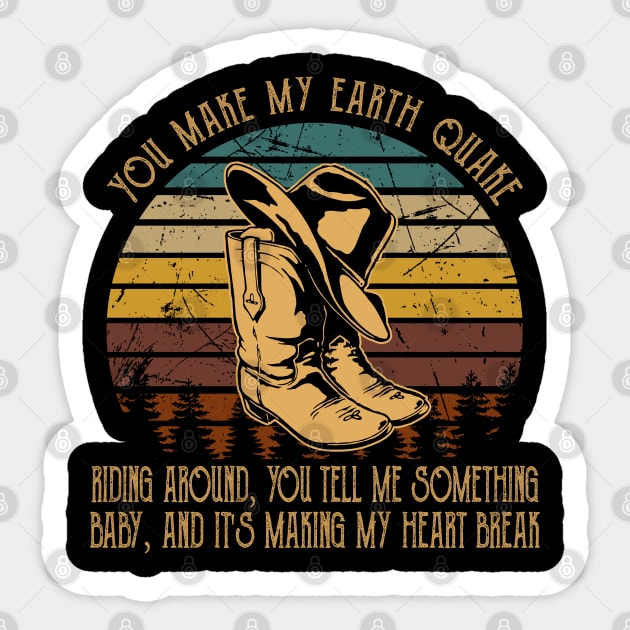 You Make My Earth Quake Riding Around, You Tell Me Something, Baby, And It's Making My Heart Break Hat And Boots Cowgirls Music Sticker by Beetle Golf